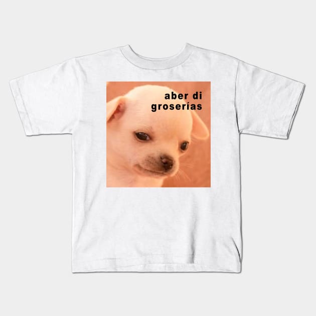 Aber di groserías Kids T-Shirt by Alistar